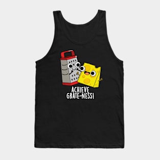 Achieve Grateness Funny Cheese Puns Tank Top